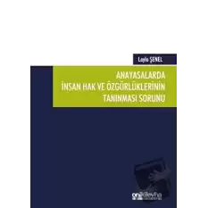 Anayasalarda İnsan Hak ve Özgürlüklerinin Tanınması Sorunu