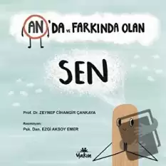 An’da ve Farkında Olan Sen