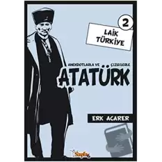 Anekdotlarla ve Çizgilerle Atatürk - Laik Türkiye 2