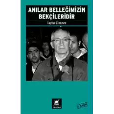 Anılar Belleğimizin Bekçileridir