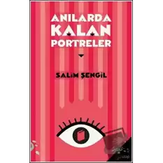 Anılarda Kalan Portreler