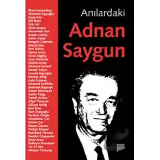 Anılardaki Adnan Saygun