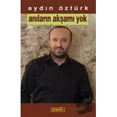 Anıların Akşamı Yok