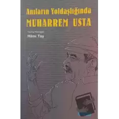 Anıların Yoldaşlığında Muharrem Usta