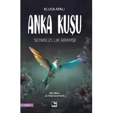 Anka Kuşu Sonsuzluk Arayışı