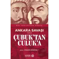 Ankara Savaşı (1402) Çubuk’tan Culuk’a