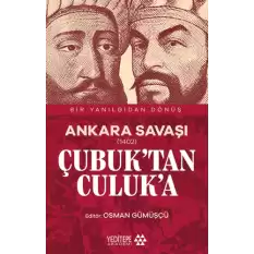 Ankara Savaşı (1402) Çubuk’tan Culuk’a