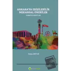Ankara’ya Erişilebilir Mekansal Öneriler 	Yaratıcı Kentler