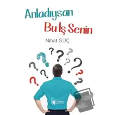 Anladıysan Bu İş Senin