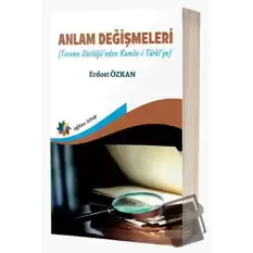 Anlam Değişmeleri (Tarama Sözlüğünden Kamus-ı Türkîye)