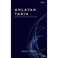 Anlayan Tarih – Dil-Tarih İlişkisi Üzerine Bir İnceleme