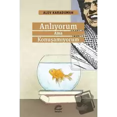 Anlıyorum Ama Konuşamıyorum