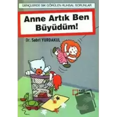 Anne Artık Ben Büyüdüm!