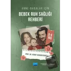 Anne-Babalar İçin Bebek Ruh Sağlığı Rehberi (0-4 Yaş)