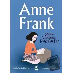 Anne Frank - Sesini Dünyaya Duyuran Kız