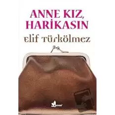 Anne Kız, Harikasın