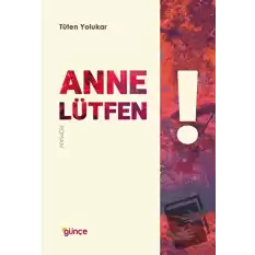 Anne Lütfen!