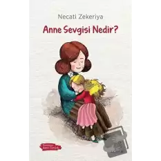 Anne Sevgisi Nedir?