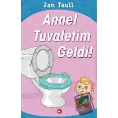 Anne! Tuvaletim Geldi!