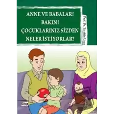 Anne ve Babalar! Bakın! Çocuklarınız Sizden Neler İstiyorlar?