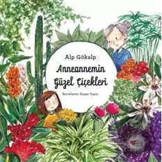 Anneannemin Güzel Çiçekleri (Ciltli)