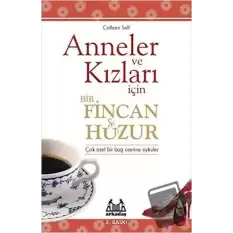 Anneler ve Kızları İçin Bir Fincan Huzur