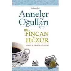 Anneler ve Oğulları İçin Bir Fincan Huzur