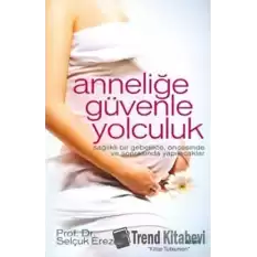 Anneliğe Güvenle Yolculuk