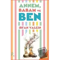 Annem Babam ve Ben