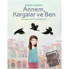 Annem, Kargalar ve Ben