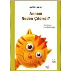 Annem Neden Çıldırdı