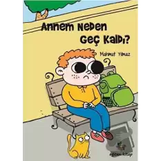 Annem Neden Geç Kaldı?