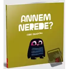 Annem Nerede?