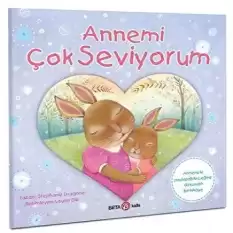 ANNEMİ ÇOK SEVİYORUM