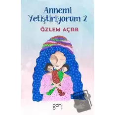 Annemi Yetiştiriyorum 2