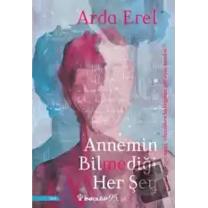 Annemin Bilmediği Her Şey