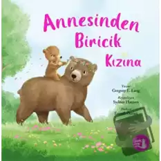 Annesinden Biricik Kızına