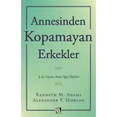 Annesinden Kopamayan Erkekler