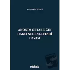 Anonim Ortaklığın Haklı Nedenle Feshi Davası (Ciltli)