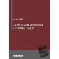 Anonim Ortaklıklar Hukukunda İlişkili Taraf İşlemleri (Ciltli)