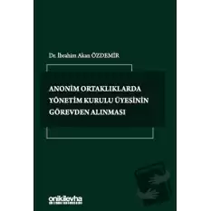 Anonim Ortaklıklarda Yönetim Kurulu Üyesinin Görevden Alınması (Ciltli)