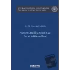 Anonim Ortaklıkta Yönetim ve Temsil Yetkisinin Devri İstanbul Üniversitesi Hukuk Fakültesi Özel Hukuk Doktora Tezleri Dizisi No: 53 (Ciltli)