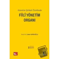 Anonim Şirket Özelinde Fiili Yönetim Organı (Ciltli)