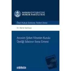 Anonim Şirket Yönetim Kurulu Üyeliği Sıfatının Sona Ermesi (Ciltli)