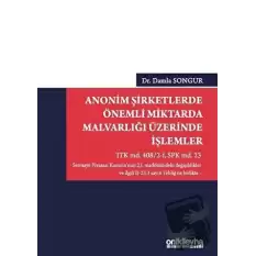 Anonim Şirketlerde Önemli Miktarda Malvarlığı Üzerinde İşlemler (Ciltli)