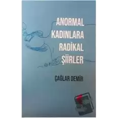 Anormal Kadınlara Radikal Şiirler