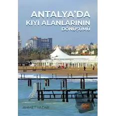 Antalya’da Kıyı Alanlarının Dönüşümü