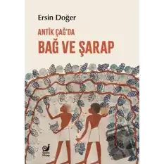 Antik Çağ’da Bağ ve Şarap