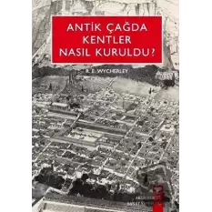 Antik Çağda Kentler Nasıl Kuruldu?