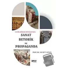 Antik Dönem Dünyası’nda Sanat Retorik ve Propaganda